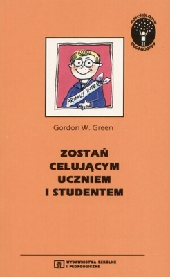 Zostań celującym uczniem i studentem - Gordon W. Green
