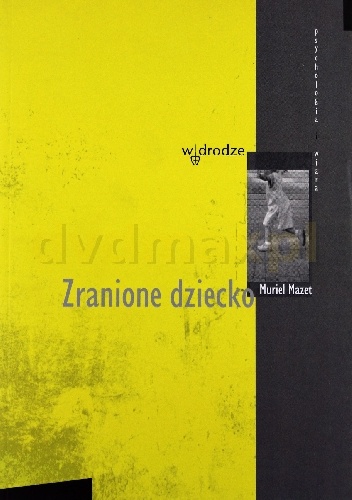 Zranione dziecko - Muriel Mazet