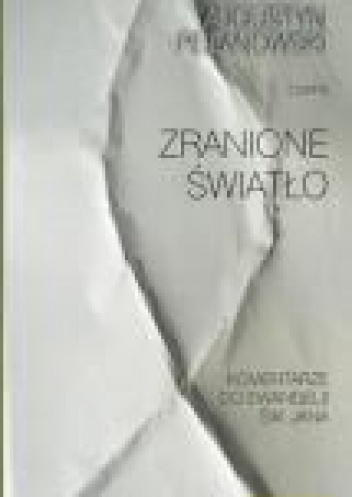 Zranione światło - Augustyn Pelanowski OSPPE