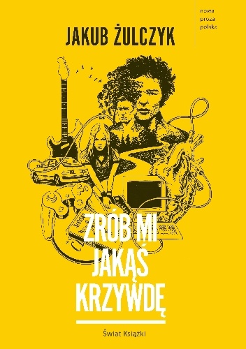 Zrób mi jakąś krzywdę - Jakub Żulczyk