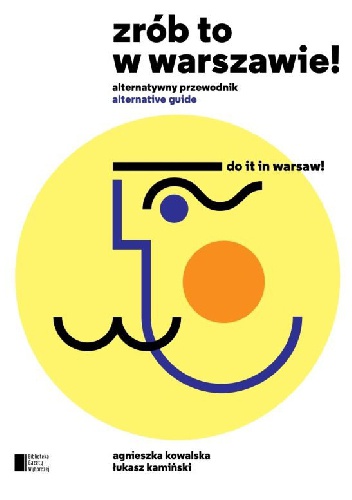 Zrób to w Warszawie! - Agnieszka Kowalska, Łukasz Kamiński (dziennikarz)