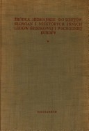Źródła hebrajskie do dziejów Słowian i niektórych innych ludów Środkowej i Wschodniej Europy - Franciszek Kupfer, Tadeusz Lewicki