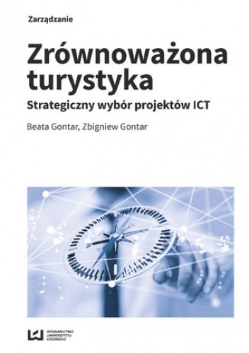 Zrównoważona turystyka. Strategiczny wybór projektów ICT - Gontar Beata, Gontar Zbigniew