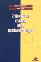 Zróżnicowane działanie leków przeciwdepresyjnych - Brian E. Leonard, David Healy