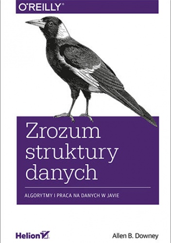Zrozum struktury danych. Algorytmy i praca na danych w Javie - B. Downey Allen