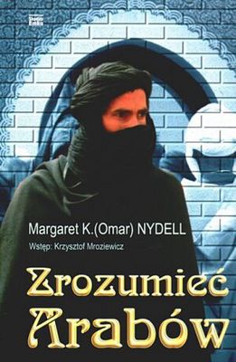Zrozumieć Arabów - Margaret K. Nydell