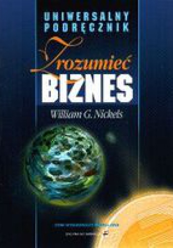 Zrozumieć biznes - W.G. Nickels