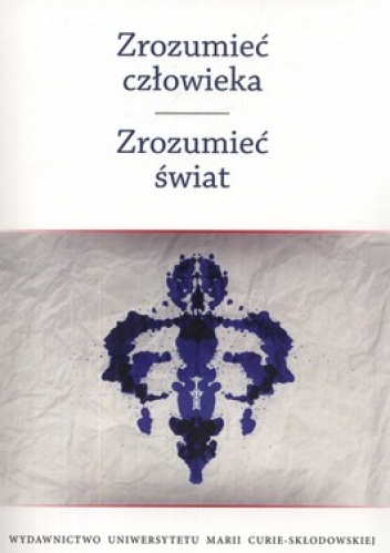 Zrozumieć człowieka. Zrozumieć świat - Małgorzata Kostka-Szymańska