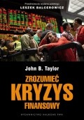 Zrozumieć kryzys finansowy - John B. Taylor
