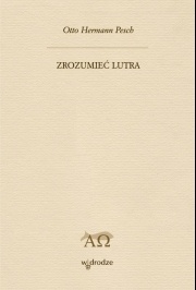 Zrozumieć Lutra - Otto Hermann Pesch