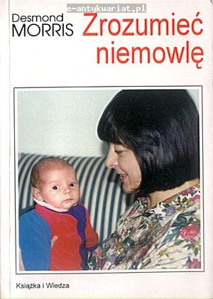 Zrozumieć niemowlę - Desmond John Morris