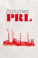 Zrozumieć PRL - Wiesław Żółtkowski