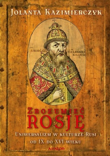 Zrozumieć Rosję - Jolanta Kazimierczyk