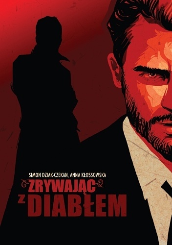 Zrywając z diabłem - Anna Kłossowska, Simon Dziak-Czekan