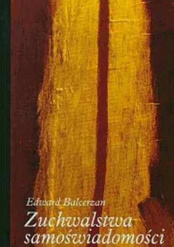 Zuchwalstwa samoświadomości - Edward Balcerzan