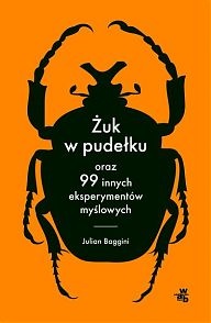 Żuk w pudełku oraz 99 innych eksperymentów myślowych - Julian Baggini