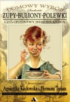 Zupy. Buliony. Polewki - Eleonora Trojan, Agnieszka Kozłowska