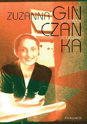 Zuzanna Ginczanka. Wiersze zebrane - Izolda Kiec, Zuzanna Ginczanka