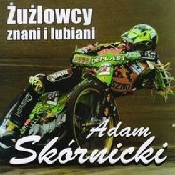 Żużlowcy znani i lubiani Adam Skórnicki - Wiesław Dobruszek