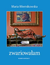 Zwariowałam czyli widziałam w Klewkach - Maria Wiernikowska