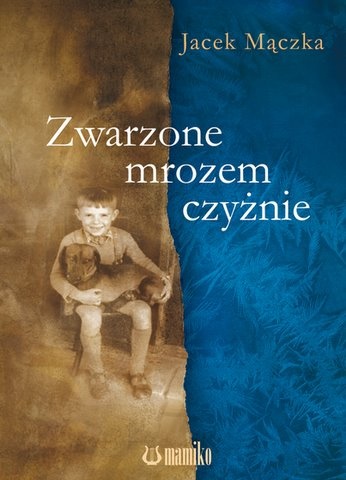Zwarzone mrozem czyżnie - Jacek Mączka