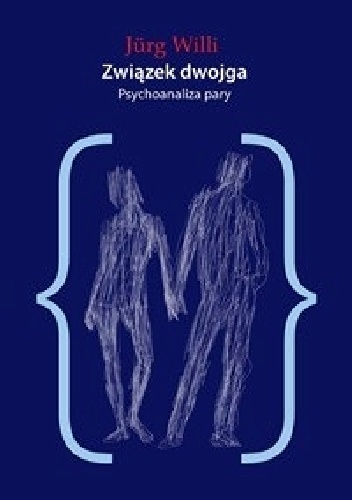 Związek dwojga. Psychoanaliza pary - Jurg Willi