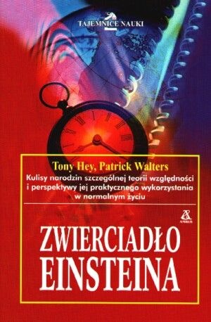 Zwierciadło Einsteina - Tony Hey, Patrick Walters
