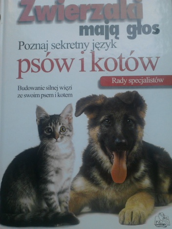 Zwierzaki mają głos. Poznaj sekretny język psów i kotów. - Ellen Phillips