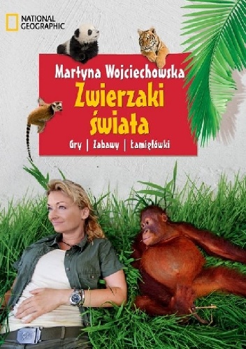 Zwierzaki świata. Gry, zabawy, łamigłówki - Martyna Wojciechowska