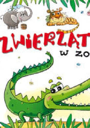 Zwierzątka w zoo - praca zbiorowa