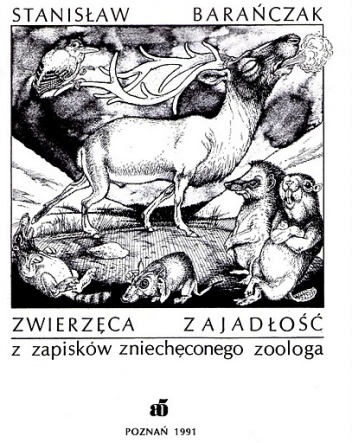 Zwierzęca zajadłość. Z zapisków zniechęconego zoologa - Stanisław Barańczak