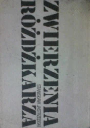 Zwierzenia różdżkarza - Stanisław Jastrzębki