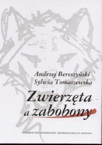 Zwierzęta a zabobony - Andrzej Bereszyński, Sylwia Tomaszewska