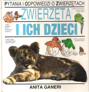 Zwierzęta i ich dzieci - Anita Ganeri