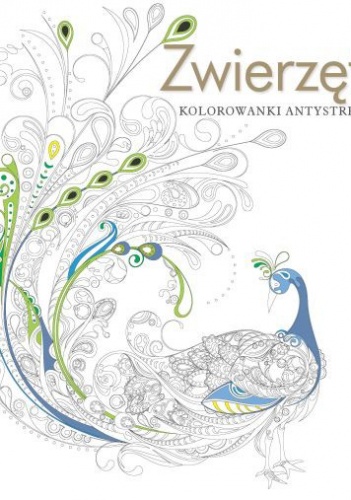 Zwierzęta. Kolorowanki antystresowe - praca zbiorowa
