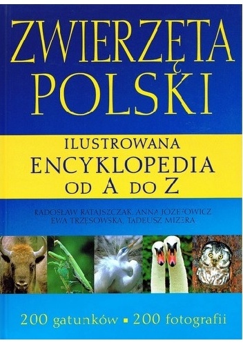 Zwierzęta Polski. Ilustrowana encyklopedia od A do Z - praca zbiorowa