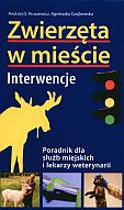 Zwierzęta w mieście. Interwencje - Andrzej G. Kruszewicz, Agnieszka Czujkowska