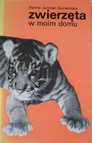 Zwierzęta w moim domu - Hanna Gucwińska