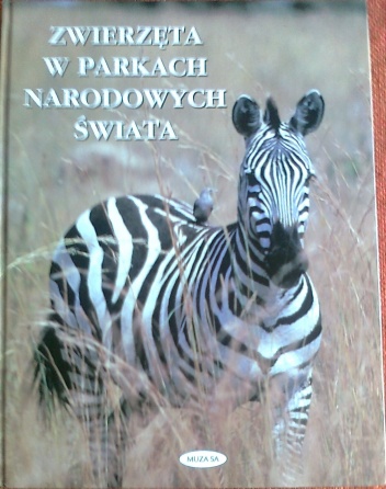 Zwierzęta w parkach narodowych świata - praca zbiorowa