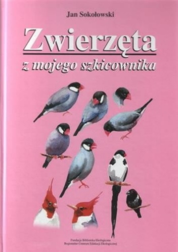 Zwierzęta z mojego szkicownika - Jan Sokołowski