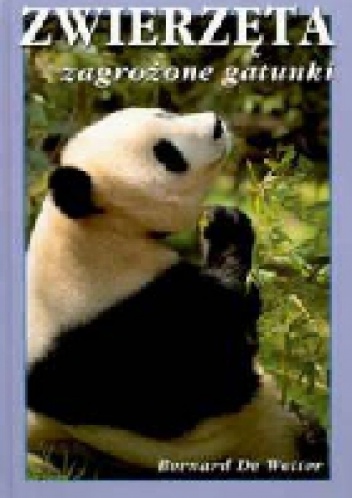 Zwierzęta. Zagrożone gatunki - Bernard De Wetter