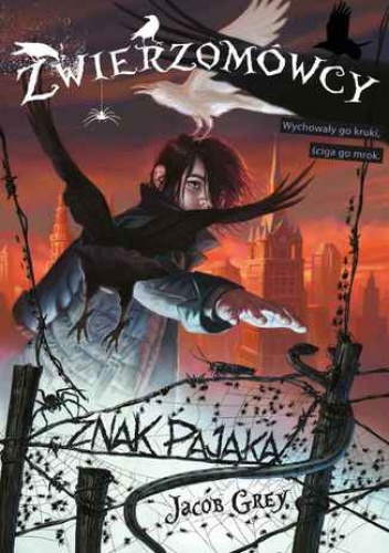 Zwierzomówcy. Znak pająka - Jacob Grey