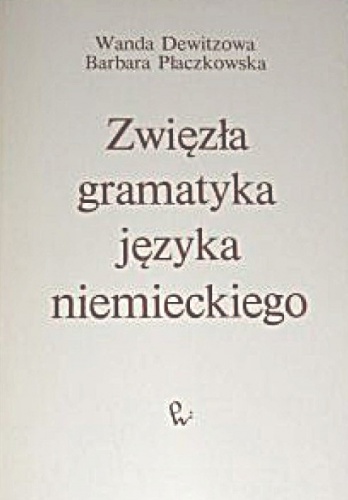 zwięzła gramatyka języka niemieckiego - Wanda Dewitzowa, Barbara Płaczkowska