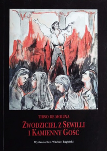 Zwodziciel z Sewilli i Kamienny Gość - Tirso de Molina