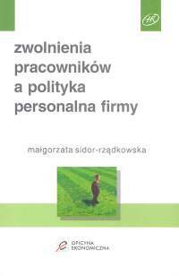 zwolnienia pracowników a polityka personalna firmy - Małgorzata Sidor-Rządkowska