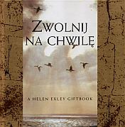 zwolnij na chwilę - Helen Exley