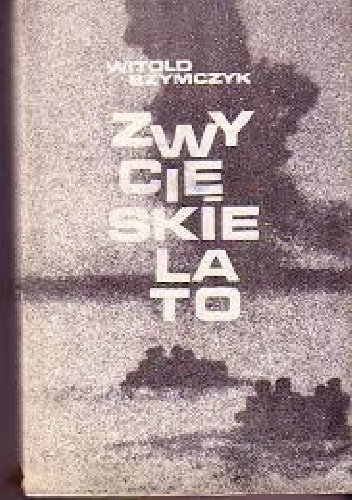 Zwycięskie lato - Witold Szymczyk