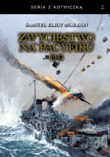 Zwycięstwo na Pacyfiku 1945 - Samuel Eliot Morison