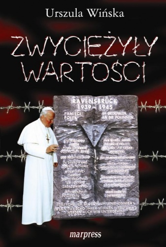 Zwyciężyły wartości. Wspomnienia z Ravensbruck - Urszula Wińska