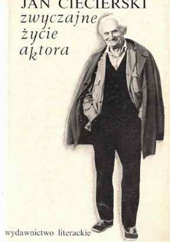 Zwyczajne życie aktora - Jan Ciecierski